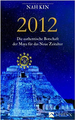 maria-magdalena-buecher-2012- Die authentische Botschaft der Maya für das Neue Zeitalter maria-magdalena-buecher-2012- Die authentische Botschaft der Maya für das Neue Zeitalter