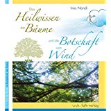 maria-magdalena-buecher-Das Heilwissen der Bäume und die Botschaft vom Wind maria-magdalena-buecher-Das Heilwissen der Bäume und die Botschaft vom Wind
