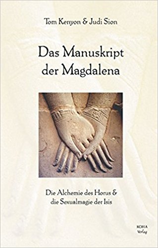 maria-magdalena-buecher-Das Manuskript der Magdalena- Die Alchemie des Horus und die Sexualmagie der Isis