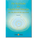 maria-magdalena-buecher-Die Rückkehr des weiblichen Prinzips- Die stille Sehnsucht der Menschheit