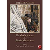 maria-magdalena-buecher-Durch die Augen der Maria Magdalena, Buch 1 maria-magdalena-buecher-Durch die Augen der Maria Magdalena, Buch 1