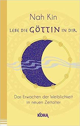 maria-magdalena-buecher-Lebe die Göttin in dir - Das Erwachen der Weiblichkeit im neuen Zeitalter