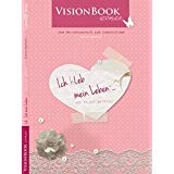 maria-magdalena-buecher-VisionBook woman- Ich (k)leb mein Leben, wie es mir gefällt
